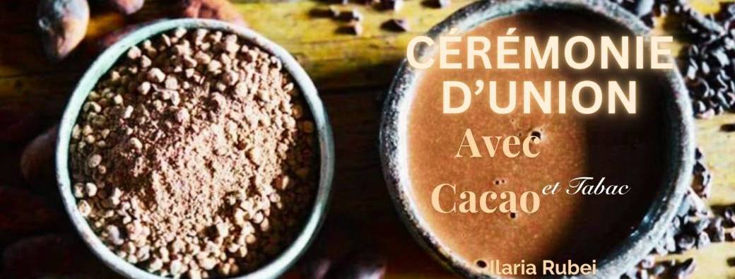 Cérémonie d'Union Cacao  et Tabac 