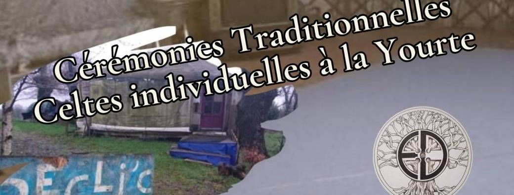 Cérémonies Traditionnelles Celtes individuelles à la Yourte