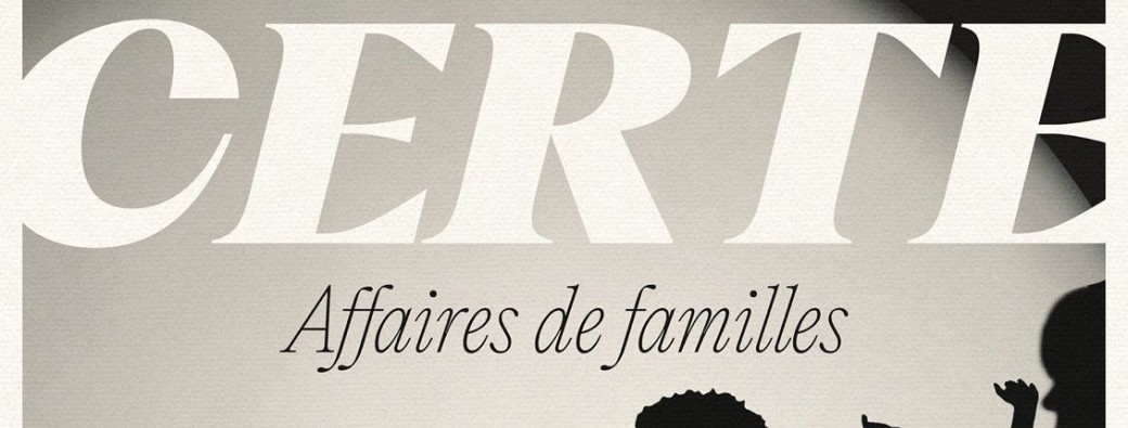 Certe Mathurin | Affaires de Famille | Les dernières Paris
