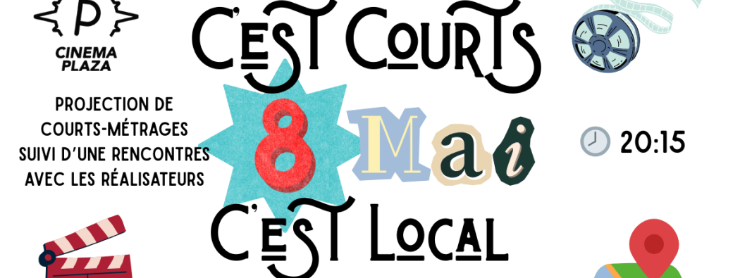 C'est Court 8 mai C'est Local