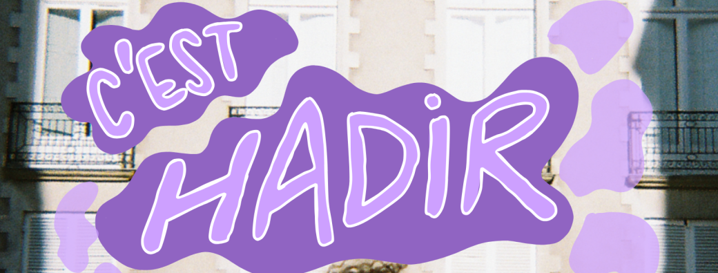 C'est Hadir en rodage