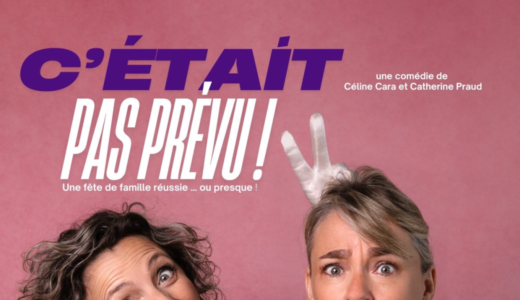 C'était pas prévu !