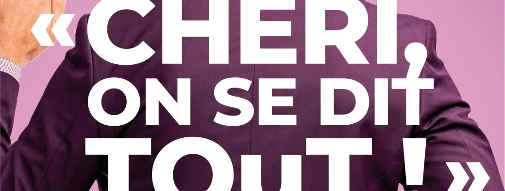 CHÉRI, ON SE DIT TOUT !