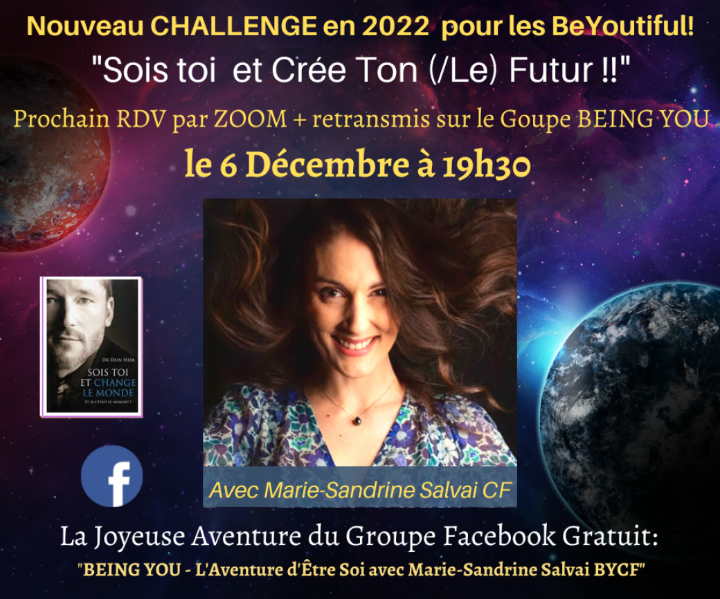 Challenge BEING YOU avec Marie-Sandrine "Sois-Toi et Crée le/ton Futur"