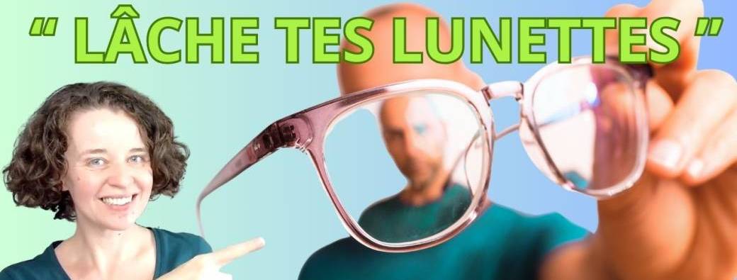Challenge "Lâche tes lunettes"