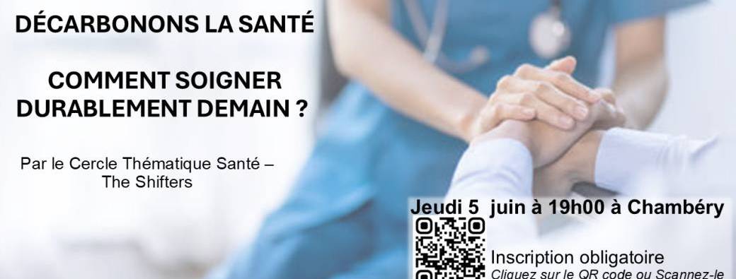 Chambéry : Décarbonons la santé, Comment soigner durablement demain ?