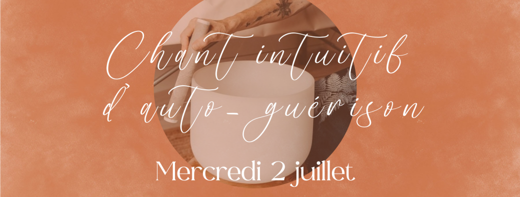 Chant intuitif d'auto-guérison