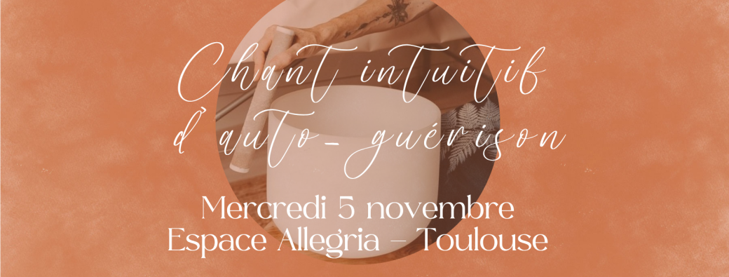 Chant intuitif d'auto-guérison