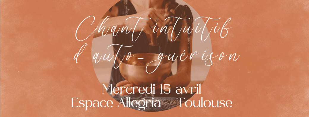 Chant intuitif d'auto-guérison