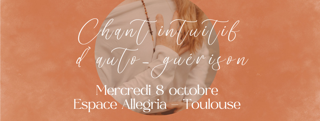 Chant intuitif d'auto-guérison