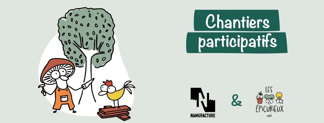 Chantiers participatifs - Aménagement du terrain dédié à l'asbl Les Epicurieux