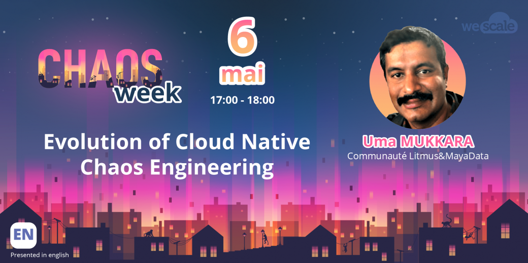 "CHAOS week" - Evolution of Cloud Native Chaos Engineering