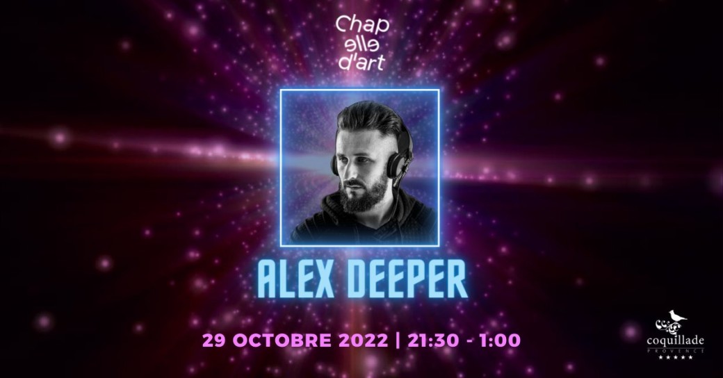 Chapelle d'Art x Alex Deeper