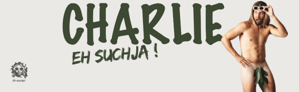 Charlie Montineri - "EH SUCHJA !"