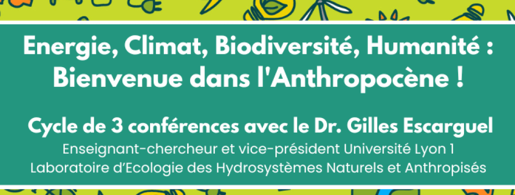 Energie, Climat, Biodiversité, Humanité : Bienvenue dans l'Anthropocène !