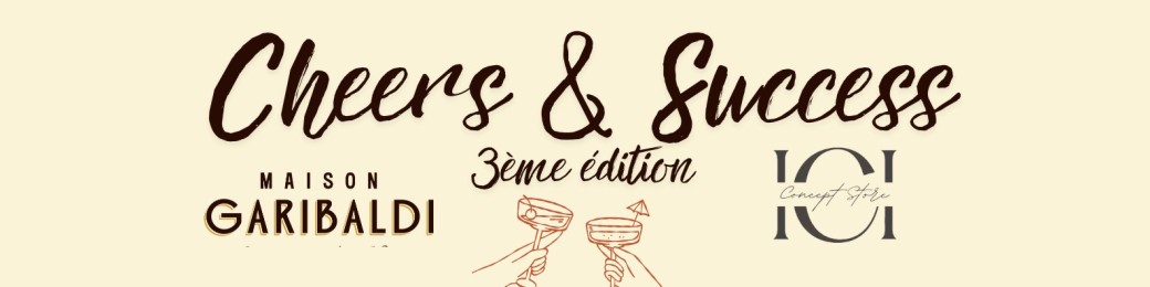 CHEERS & SUCCESS - 3ème EDITION à ICI CONCEPT STORE
