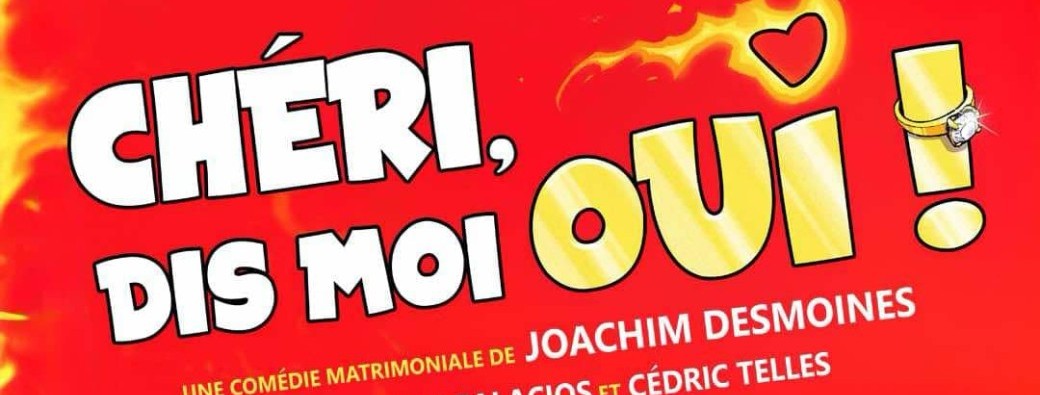Chéri, dis-moi oui !