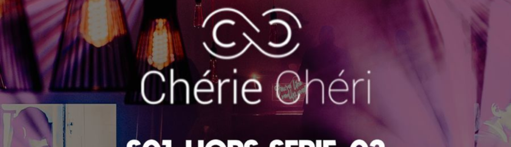 Chérie Chéri Strasbourg S01 Hors Série 02 au Motel
