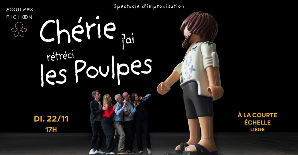 Chérie, j'ai rétréci les Poulpes - Spectacle d'impro