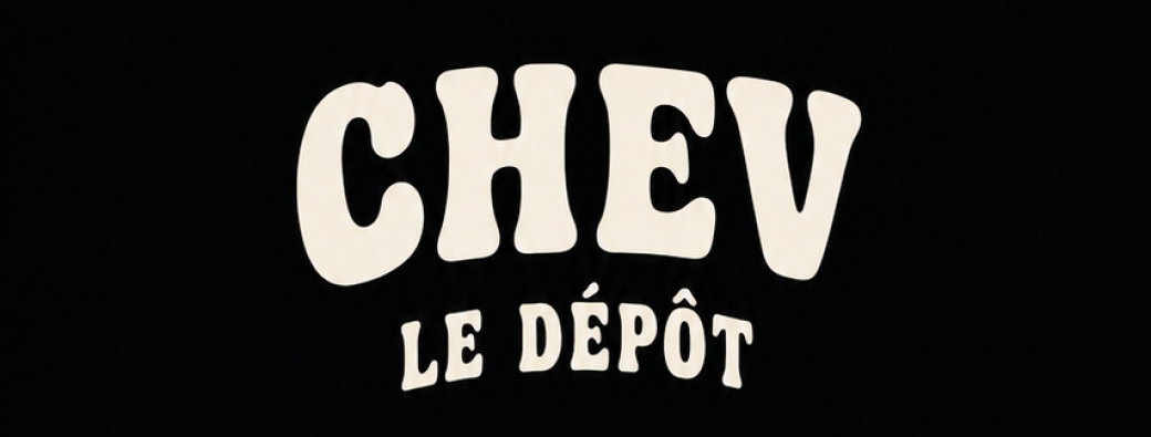 Chev @ Le Dépôt