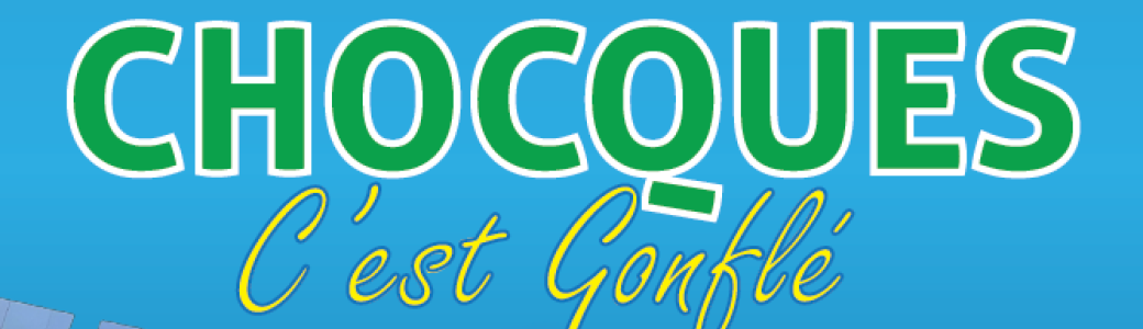 chocques c'est gonflé