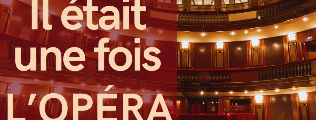 Choeur Avant-Scène - "Il était une fois l'Opéra"
