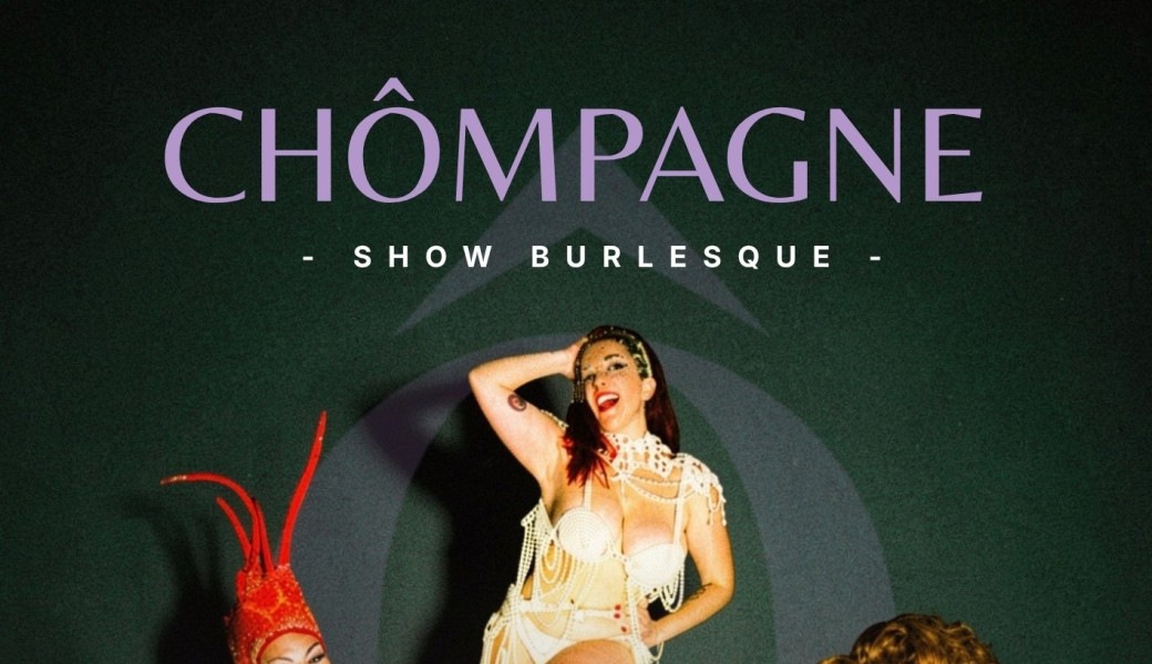 Chômpagne : Show Burlesque - Ô IMPUDIQUE