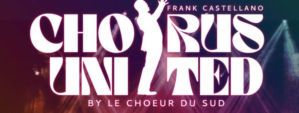 Chorus United by le choeur du sud