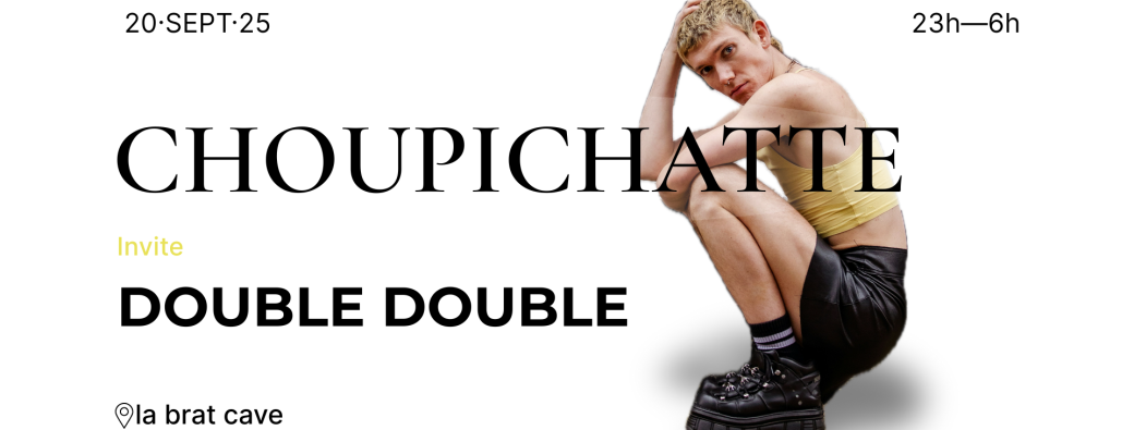 Choupichatte invite Double Double