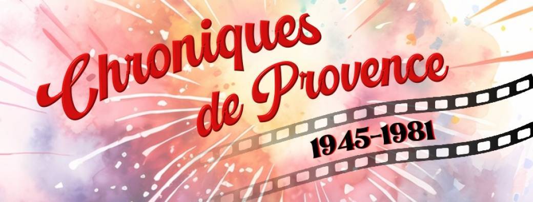 Chroniques de Provence 1945-1981