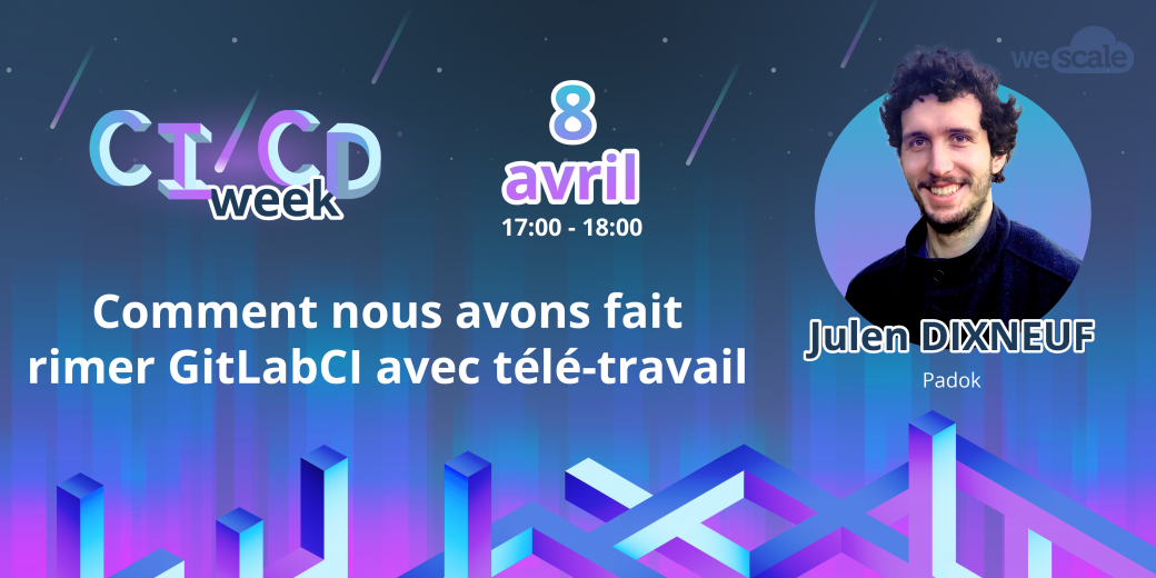 "CI/CD week" - Comment nous avons fait rimer GitLabCI avec télé-travail