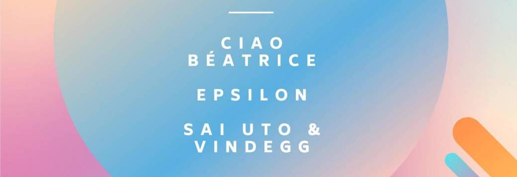 CIAO BÉATRICE + EPSILON + Sai uto x Vindegg