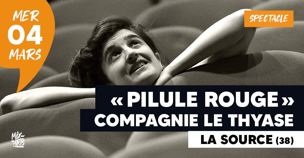 Cie Le Thyase "Pilule Rouge" • Stand-up