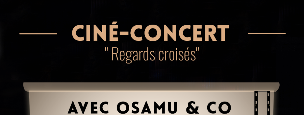 CINÉ-CONCERT | OSAMU & Co