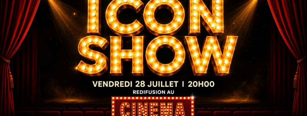 CINÉMA - ICON DANCE SHOW 2026