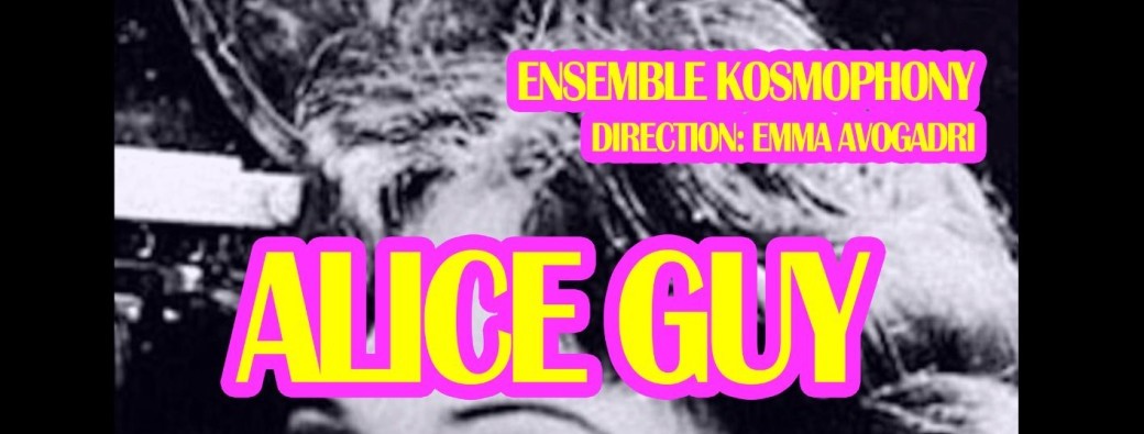 Ciné-concert - Kosmophony - Alice Guy