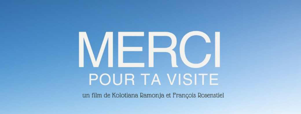 CINE DEBAT - Merci pour ta visite - un film de Koltiana Ramonja et de François ROSENSTIEL