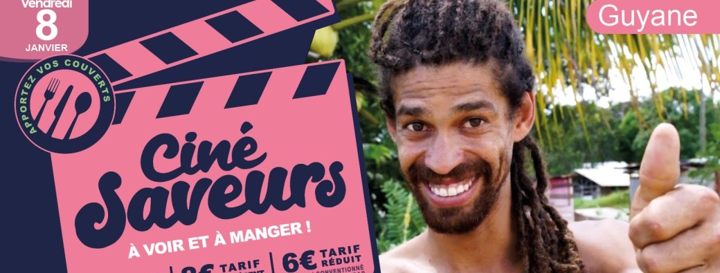 Ciné Saveurs – Guyane