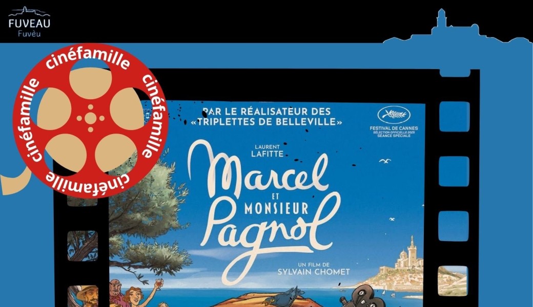 Cinéfamille Marcel & Monsieur Pagnol - dès 8 ans