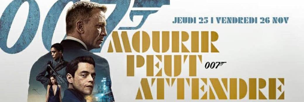 Cinéma MOURIR PEUT ATTENDRE