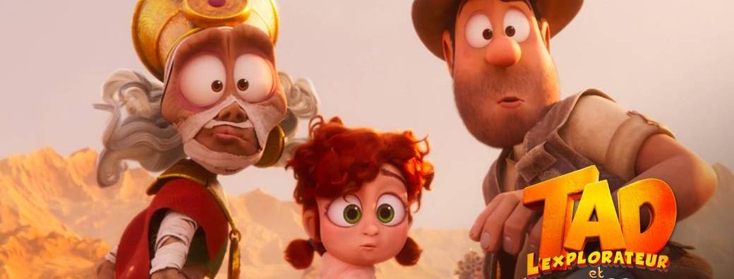 CINEMA  : " Tad l’explorateur et la lampe magique"