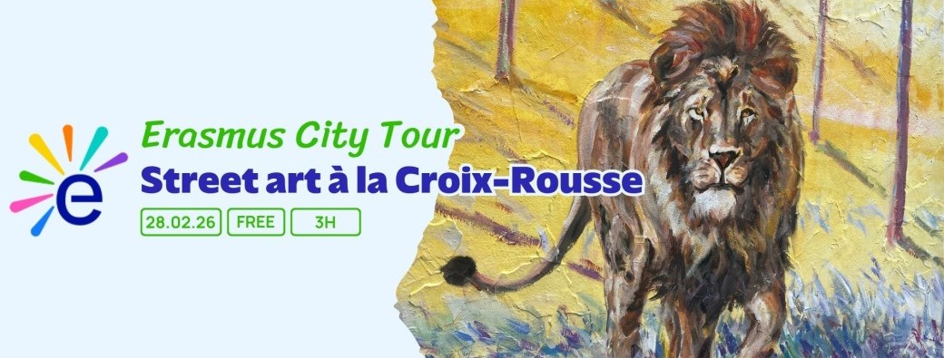 CIR280226LY I Erasmus Walk Free City Tour : Street art à la Croix-Rousse