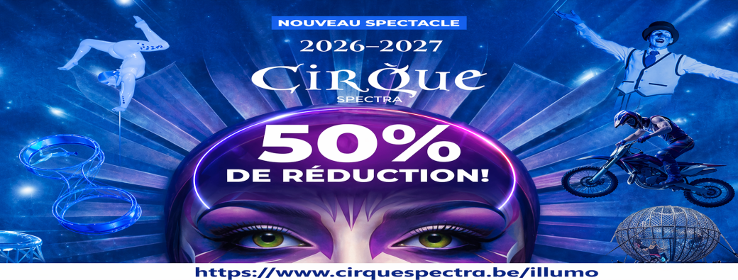 Cirque SPECTRA "ILLUMO" Visé