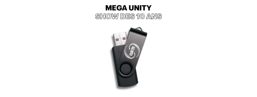 CLÉ USB - MEGA UNITY SHOW DES 10 ANS