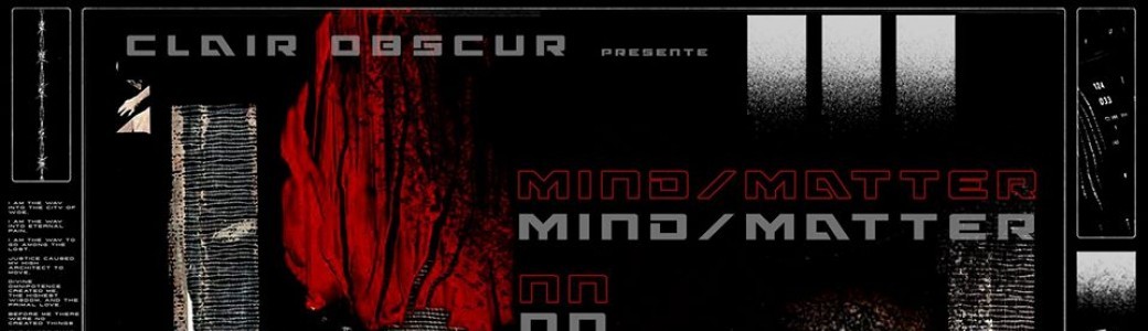 Clair Obscur présente: Mind/Matter, NN