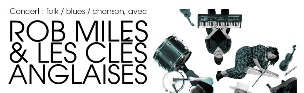CLARA MALATERRE + ROB MILES & LES CLÉS ANGLAISES CLARA MALATERRE + ROB MILES & LES CLÉS ANGLAISES
