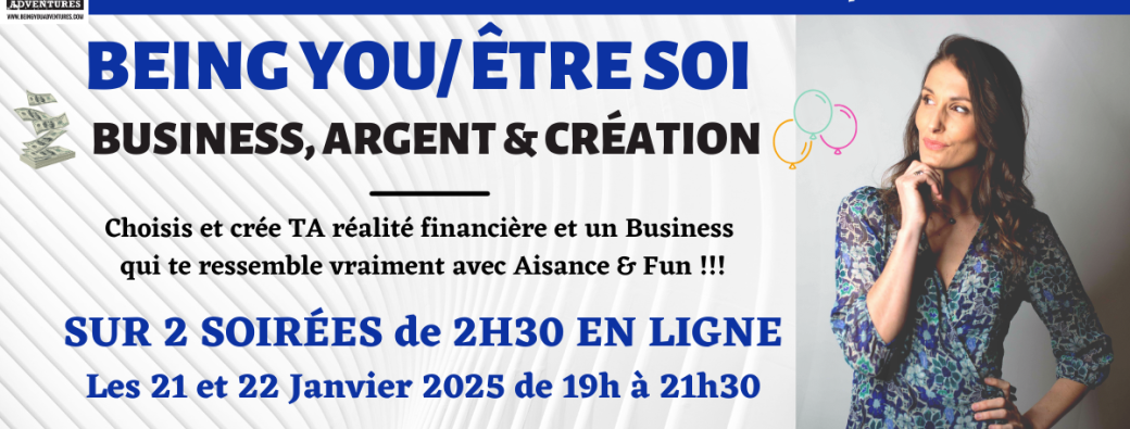 Classe BEING YOU Argent, Business et Création 100% ONLINE sur 2 soirées