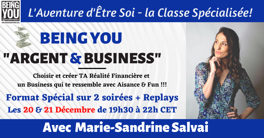 Classe Being You - L'Aventure d'Être Soi Spéciale BUSINESS & MONEY sur 2 soirées