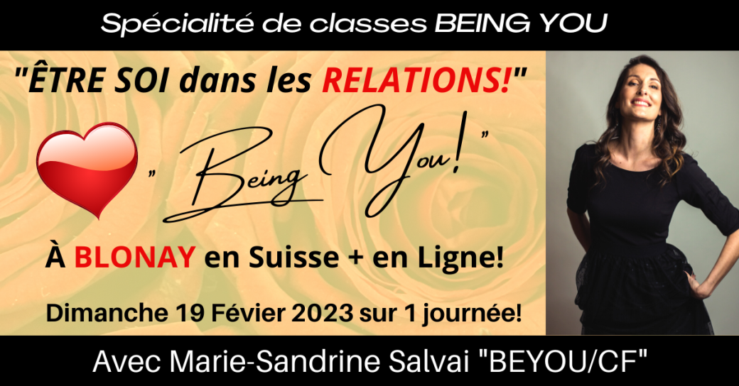 Classe Being You Spéciale "Être Soi dans les Relations"  à Blonay en Suisse et en ligne simultan?