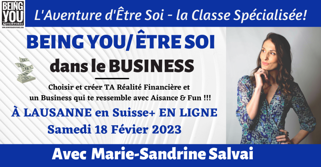 Classe BEING YOU - Être Soi avec "l'Argent et le Business" à Lausanne + en ligne!